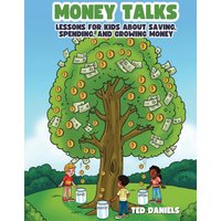 Money Talks: Lessons for Kids About Saving, Spending, and Growing Money - Money Talks: Lessons for Kids About Saving, Spending, and Growing Money - jetzt bei oelder-buchhandlung.de kaufen