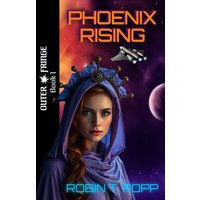 Phoenix Rising (Outer Fringe, Band 1) - Phoenix Rising (Outer Fringe, Band 1) - jetzt bei oelder-buchhandlung.de kaufen