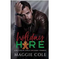 Holiday Hire: A Billionaire Single Dad Nanny Romance (The Cartwright Family, Band 2) - Holiday Hire: A Billionaire Single Dad Nanny Romance (The Cartwright Family, Band 2) - jetzt bei oelder-buchhandlung.de kaufen