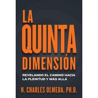 La Quinta Dimensión: Revelando el camino hacia la plenitud y más allá - La Quinta Dimensión: Revelando el camino hacia la plenitud y más allá - jetzt bei oelder-buchhandlung.de kaufen