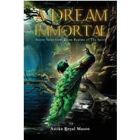 A Dream Immortal: Seven Tales from Seven Realms of The Spirit - A Dream Immortal: Seven Tales from Seven Realms of The Spirit - jetzt bei oelder-buchhandlung.de kaufen