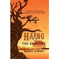 Hang the Innocent: The Legend of Henry Plummer, Montana's Most Notorious Lawman - Hang the Innocent: The Legend of Henry Plummer, Montana's Most Notorious Lawman - jetzt bei oelder-buchhandlung.de kaufen