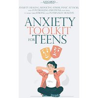 Anxiety Toolkit For Teens: Anxiety Healing, Reducing Stress, Panic Attacks, and Controlling Emotions for Teens, to Make Them Strong and Internally Healthy. - Anxiety Toolkit For Teens: Anxiety Healing, Reducing Stress, Panic Attacks, and Controlling Emotions for Teens, to Make Them Strong and Internally Healthy. - jetzt bei oelder-buchhandlung.de kaufen