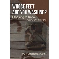 Whose Feet Are You Washing?: Stooping to Serve: Jesus, Our Example - Whose Feet Are You Washing?: Stooping to Serve: Jesus, Our Example - jetzt bei oelder-buchhandlung.de kaufen