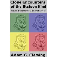 Close Encounters of the Stetson Kind: Seven Supernatural Short Stories - Close Encounters of the Stetson Kind: Seven Supernatural Short Stories - jetzt bei oelder-buchhandlung.de kaufen