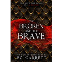 The Broken and The Brave: The Dragon Queen #1.5: A Grimdark Fantasy - The Broken and The Brave: The Dragon Queen #1.5: A Grimdark Fantasy - jetzt bei oelder-buchhandlung.de kaufen
