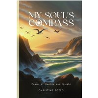 MY SOUL'S COMPASS: Poems of Healing and Insight - MY SOUL'S COMPASS: Poems of Healing and Insight - jetzt bei oelder-buchhandlung.de kaufen