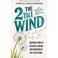 THE 2ND WIND: INSPIRING STORIES OF RESILIENCE, RENEWAL AND REINVENTION IN LIFE'S LATER YEARS - THE 2ND WIND: INSPIRING STORIES OF RESILIENCE, RENEWAL AND REINVENTION IN LIFE'S LATER YEARS - jetzt bei oelder-buchhandlung.de kaufen