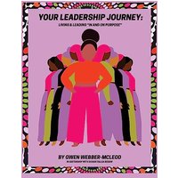 Your Leadership Journey: Living & Leading In and On Purpose - Your Leadership Journey: Living & Leading In and On Purpose - jetzt bei oelder-buchhandlung.de kaufen