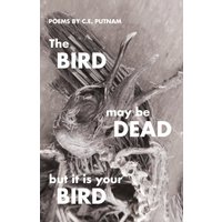 The Bird May Be Dead But It Is Your Bird - The Bird May Be Dead But It Is Your Bird - jetzt bei oelder-buchhandlung.de kaufen