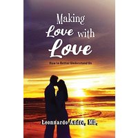 Making Love with Love: How to Better Understand Us - Making Love with Love: How to Better Understand Us - jetzt bei oelder-buchhandlung.de kaufen