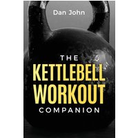 The Kettlebell Workout Companion - The Kettlebell Workout Companion - jetzt bei oelder-buchhandlung.de kaufen