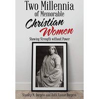 Two Millennia of Memorable Christian Women: Showing Strength Without Power - Two Millennia of Memorable Christian Women: Showing Strength Without Power - jetzt bei oelder-buchhandlung.de kaufen