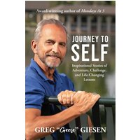 Journey to Self: Inspirational Stories of Adventure, Challenge, and Life-Changing Lessons - Journey to Self: Inspirational Stories of Adventure, Challenge, and Life-Changing Lessons - jetzt bei oelder-buchhandlung.de kaufen