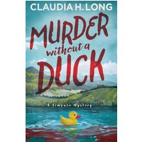 Murder without a Duck: A Simpato Mystery, Book 1 (The Simpato Mystery Series, Band 1) - Murder without a Duck: A Simpato Mystery, Book 1 (The Simpato Mystery Series, Band 1) - jetzt bei oelder-buchhandlung.de kaufen