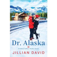 Dr. Alaska (Yukon Valley, Alaska Hospital Series, Band 1) - Dr. Alaska (Yukon Valley, Alaska Hospital Series, Band 1) - jetzt bei oelder-buchhandlung.de kaufen