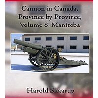 Cannon in Canada, Province by Province, Volume 8: Manitoba - Cannon in Canada, Province by Province, Volume 8: Manitoba - jetzt bei oelder-buchhandlung.de kaufen