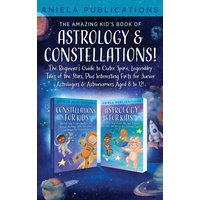 THE AMAZING KID'S BOOK OF ASTROLOGY & CONSTELLATIONS!: THE BEGINNER'S GUIDE TO OUTER SPACE, LEGENDARY TALES OF THE STARS, PLUS INTERESTING FACTS FOR JUNIOR ASTROLOGERS & ASTRONOMERS AGED 8 TO 12! - THE AMAZING KID'S BOOK OF ASTROLOGY & CONSTELLATIONS!: THE BEGINNER'S GUIDE TO OUTER SPACE, LEGENDARY TALES OF THE STARS, PLUS INTERESTING FACTS FOR JUNIOR ASTROLOGERS & ASTRONOMERS AGED 8 TO 12! - jetzt bei oelder-buchhandlung.de kaufen