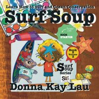 Surf Soup: Learn How to Surf and Ocean Conservation Book 5 Volume 3 - Surf Soup: Learn How to Surf and Ocean Conservation Book 5 Volume 3 - jetzt bei oelder-buchhandlung.de kaufen