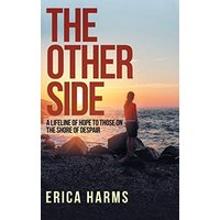 The Other Side: A Lifeline of Hope to Those on the Shore of Despair - The Other Side: A Lifeline of Hope to Those on the Shore of Despair - jetzt bei oelder-buchhandlung.de kaufen