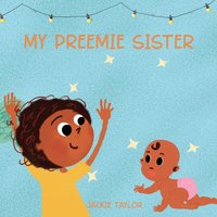 MY PREEMIE SISTER - MY PREEMIE SISTER - jetzt bei oelder-buchhandlung.de kaufen