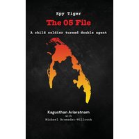 Spy Tiger The 05 File: A Child Soldier turned Double Agent - Spy Tiger The 05 File: A Child Soldier turned Double Agent - jetzt bei oelder-buchhandlung.de kaufen