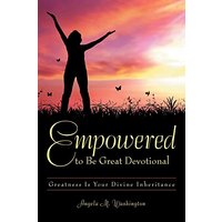 Empowered to Be Great Devotional: Greatness Is Your Divine Inheritance - Empowered to Be Great Devotional: Greatness Is Your Divine Inheritance - jetzt bei oelder-buchhandlung.de kaufen