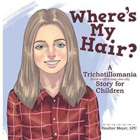 Where'S My Hair?: A Trichotillomania Story for Children - Where'S My Hair?: A Trichotillomania Story for Children - jetzt bei oelder-buchhandlung.de kaufen
