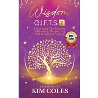 Wisdom G.I.F.T.S. 2: Embracing The Lessons, Celebrating The Journey, And Living The Legacy (G.I.F.T.S. Series By Kim Coles, Band 2) - Wisdom G.I.F.T.S. 2: Embracing The Lessons, Celebrating The Journey, And Living The Legacy (G.I.F.T.S. Series By Kim Coles, Band 2) - jetzt bei oelder-buchhandlung.de kaufen