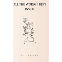 All the Words I Kept Inside - All the Words I Kept Inside - jetzt bei oelder-buchhandlung.de kaufen