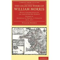 The Collected Works of William Morris 24 Volume Set: The Collected Works of William Morris: With Introductions by his Daughter May Morris (Cambridge Library Collection - Literary Studies)