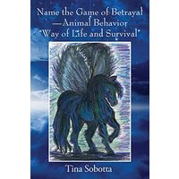 Name the Game of Betrayal - Animal Behavior Way of Life and Survival - Name the Game of Betrayal - Animal Behavior Way of Life and Survival - jetzt bei oelder-buchhandlung.de kaufen