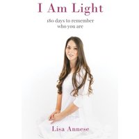 I Am Light: 180 days to remember who you are - I Am Light: 180 days to remember who you are - jetzt bei oelder-buchhandlung.de kaufen
