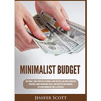 Minimalist Budget: Save Money, Avoid Compulsive Spending, Learn Practical and Simple Budgeting Strategies, Money Management Skills, & Declutter Your Financial Life Using Minimalism Tools & Essentials - Minimalist Budget: Save Money, Avoid Compulsive Spending, Learn Practical and Simple Budgeting Strategies, Money Management Skills, & Declutter Your Financial Life Using Minimalism Tools & Essentials - jetzt bei oelder-buchhandlung.de kaufen