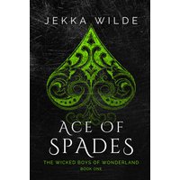 Ace of Spades (The Wicked Boys of Wonderland, Band 1) - Ace of Spades (The Wicked Boys of Wonderland, Band 1) - jetzt bei oelder-buchhandlung.de kaufen