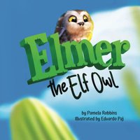Elmer the Elf Owl (Nature/Nurture Series) - Elmer the Elf Owl (Nature/Nurture Series) - jetzt bei oelder-buchhandlung.de kaufen