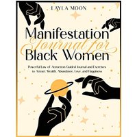Manifestation Journal for Black Women: Powerful Law of Attraction Guided Journal and Exercises to Attract Wealth, Abundance, Love, and Happiness - Manifestation Journal for Black Women: Powerful Law of Attraction Guided Journal and Exercises to Attract Wealth, Abundance, Love, and Happiness - jetzt bei oelder-buchhandlung.de kaufen