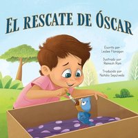 El Rescate de Óscar: Una conmovedora historia sobre la amistad y aceptar las diferencias para Niños de 4 a 8 años - El Rescate de Óscar: Una conmovedora historia sobre la amistad y aceptar las diferencias para Niños de 4 a 8 años - jetzt bei oelder-buchhandlung.de kaufen