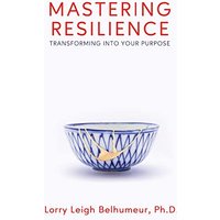 Mastering Resilience: Transforming into your purpose - Mastering Resilience: Transforming into your purpose - jetzt bei oelder-buchhandlung.de kaufen