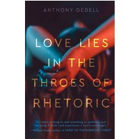Love Lies in the Throes of Rhetoric - Love Lies in the Throes of Rhetoric - jetzt bei oelder-buchhandlung.de kaufen
