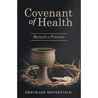 Covenant of Health: Beyond a Promise - Covenant of Health: Beyond a Promise - jetzt bei oelder-buchhandlung.de kaufen