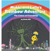 Mukki and Lallo's Rainbow Adventure: The Colors of Friendship - Mukki and Lallo's Rainbow Adventure: The Colors of Friendship - jetzt bei oelder-buchhandlung.de kaufen
