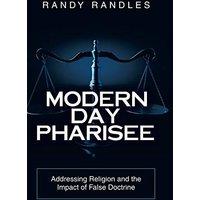 Modern Day Pharisee: Addressing Religion and the Impact of False Doctrine - Modern Day Pharisee: Addressing Religion and the Impact of False Doctrine - jetzt bei oelder-buchhandlung.de kaufen