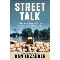 Street Talk: The Great Flood and Other Stories from a River City - Street Talk: The Great Flood and Other Stories from a River City - jetzt bei oelder-buchhandlung.de kaufen