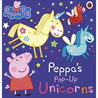 Peppa Pig: Peppa’s Pop-Up Unicorns: Pop-up Buch