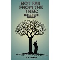 Not Far from the Tree: A Gangster Story - Not Far from the Tree: A Gangster Story - jetzt bei oelder-buchhandlung.de kaufen