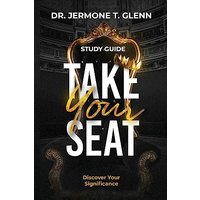 Take Your Seat - Study Guide: Discover Your Significance - Take Your Seat - Study Guide: Discover Your Significance - jetzt bei oelder-buchhandlung.de kaufen