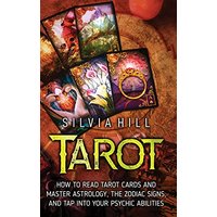 Tarot: How to Read Tarot Cards and Master Astrology, the Zodiac Signs, and Tap into Your Psychic Abilities - Tarot: How to Read Tarot Cards and Master Astrology, the Zodiac Signs, and Tap into Your Psychic Abilities - jetzt bei oelder-buchhandlung.de kaufen