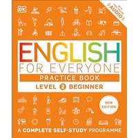 English for Everyone Practice Book Level 2 Beginner: A Complete Self-Study Programme (DK English for Everyone)