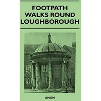 Footpath Walks Round Loughborough
